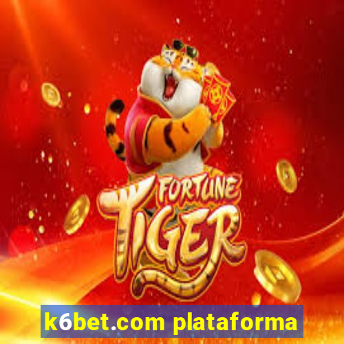 k6bet.com plataforma